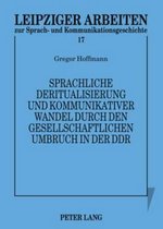 Sprachliche Deritualisierung und kommunikativer Wandel durch den gesellschaftlichen Umbruch in der DDR