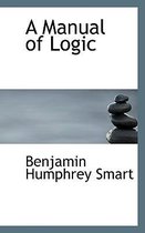 A Manual of Logic