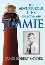 The Adventurous Life of a Boy Named Jimmie