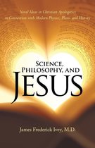 Science, Philosophy, and Jesus