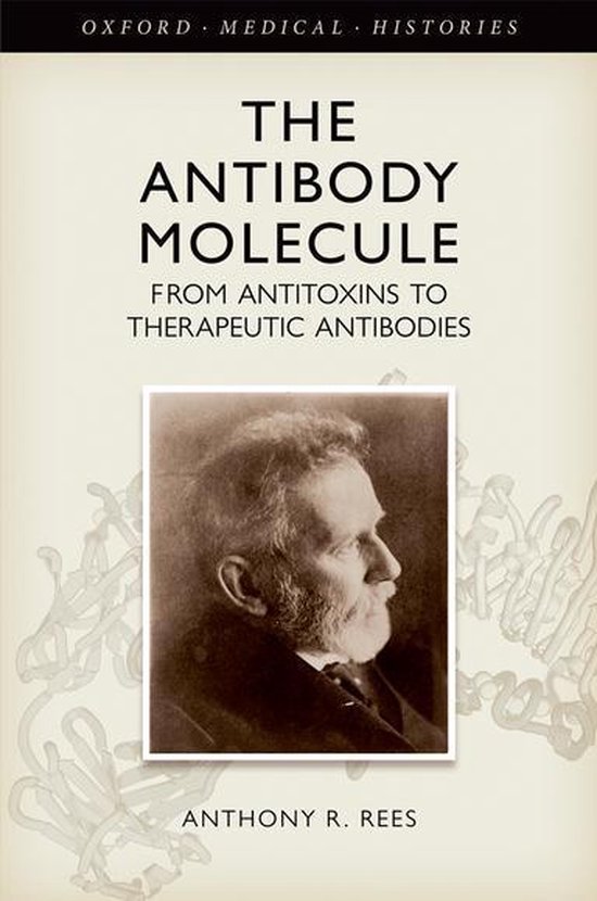 Oxford Medical Histories - The Antibody Molecule (ebook), Anthony R ...