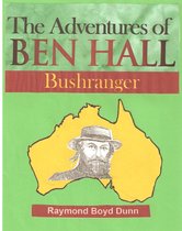 Outlaws of Australia 5 - The Adventures of Ben Hall, Bushranger