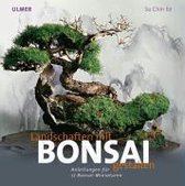 Landschaften gestalten mit Bonsai