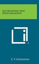 Incarnation and Reincarnation