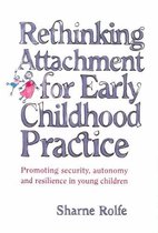 Rethinking Attachment for Early Childhood Practice
