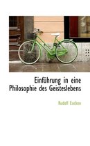 Einf Hrung in Eine Philosophie Des Geisteslebens