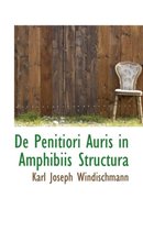 de Penitiori Auris in Amphibiis Structura