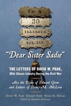 Dear Sister Sadie the Letters of David W. Poak, 30th Illinois Infantry During the Civil War