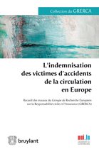 Groupe de recherche européen sur la responsabilité civile et l’assurance (GRERCA) - L'indemnisation des victimes d'accidents de la circulation en Europe