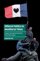 Illiberal Politics in Neoliberal Times