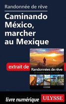 Randonnée de rêve - Caminando México, marcher au Mexique