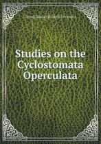 Studies on the Cyclostomata Operculata