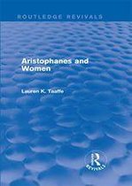 Routledge Revivals - Aristophanes and Women (Routledge Revivals)