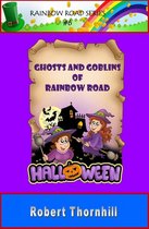 Rainbow Road Chapter Books for Children - Ghosts And Goblins Of Rainbow Road