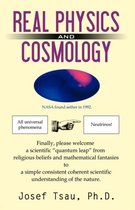 Real Physics and Cosmology