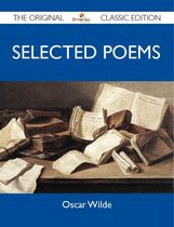 Selected Poems - The Original Classic Edition