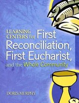 Learning Centers for First Reconciliation, First Eucharist, and the Whole Community