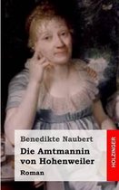 Die Amtmannin Von Hohenweiler