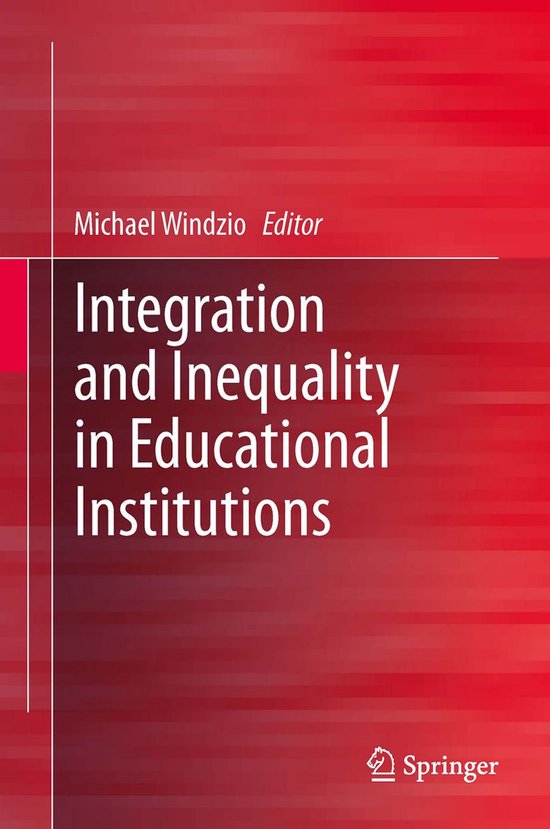 Integration and Inequality in Educational Institutions - cover