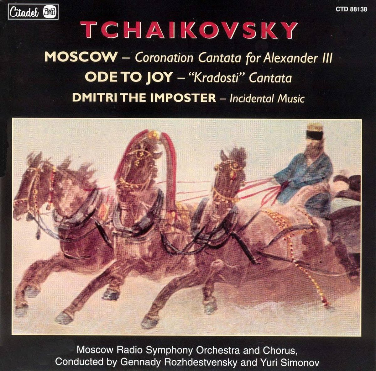 Tchaikovsky: Moscow, Coronation Cantata; Ode to Joy; Dmitri the Imposter
