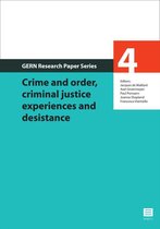 Crime and Order, Criminal Justice Experiences and Desistance, 4