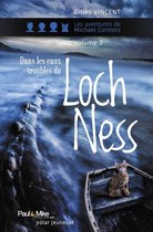 Romans Jeunesse - Dans les eaux troubles du Loch Ness