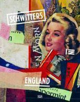 Schwitters in England. Herausgegeben von Emma Chambers und Karin Orchard