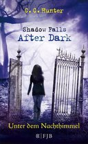 Shadow Falls - After Dark 2 - Shadow Falls - After Dark - Unter dem Nachthimmel
