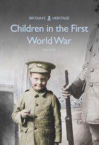 Britain's Heritage - Children in the First World War