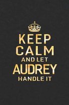 Keep Calm and Let Audrey Handle It