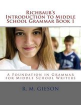 Richbaub's Introduction to Middle School Grammar Book 1