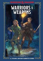 Warriors and Weapons: A Young Adventurer s Guide Dungeons and Dragons