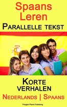 Spaans Leren - Parallelle tekst - Korte verhalen (Nederlands - Spaans)