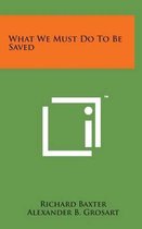 What We Must Do to Be Saved