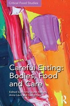 Critical Food Studies - Careful Eating: Bodies, Food and Care