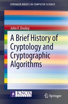 SpringerBriefs in Computer Science - A Brief History of Cryptology and Cryptographic Algorithms
