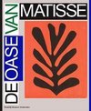 Henri Matisse. De Oase van Matisse