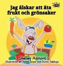 Swedish Bedtime Collection- I Love to Eat Fruits and Vegetables