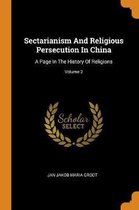 Sectarianism and Religious Persecution in China