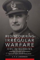 Campaigns and Commanders Series 52 - Rediscovering Irregular Warfare