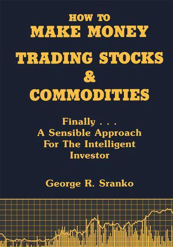 How to Make Money Trading Stocks and Commodities - cover