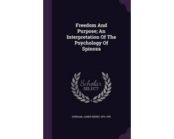 Freedom and Purpose; An Interpretation of the Psychology of Spinoza