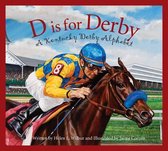 Alphabet Books (Sleeping Bear Press)- D Is for Derby: A Kentucky Derby Alphabet