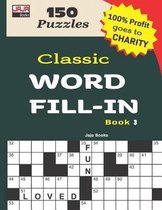 Classic Crossword Fill-Ins- Classic WORD FILL-IN Book 3