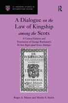 St Andrews Studies in Reformation History - A Dialogue on the Law of Kingship among the Scots