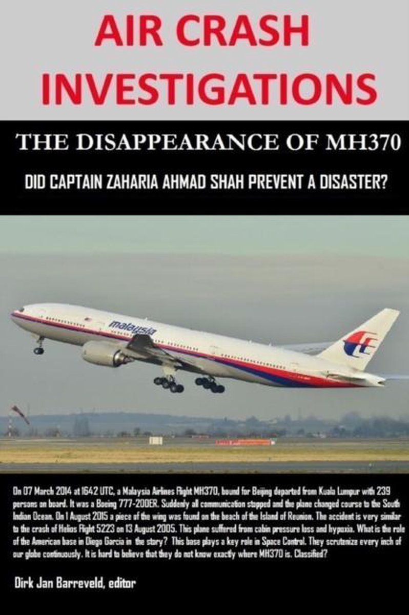 Air Crash Investigations - the Disappearance of Mh370 - Did Captain Zaharie Ahmad Shah Prevent a Disaster? - Dirk Barreveld