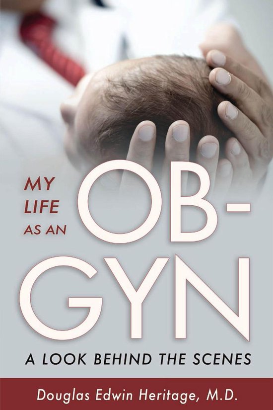 My Life as an OB-GYN: A Look Behind the Scenes - cover