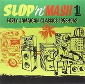 Slop 'n' Mash, Vol. 1: Early Jamaican Classics 1958
