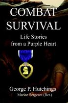 Combat Survival-Life Stories from a Purple Heart