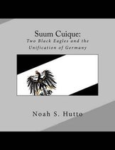 Suum Cuique: Two Black Eagles and the Unification of Germany